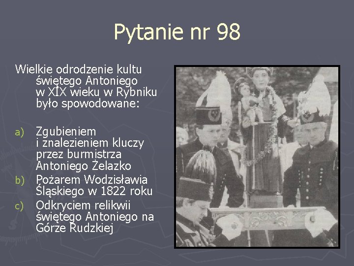 Pytanie nr 98 Wielkie odrodzenie kultu świętego Antoniego w XIX wieku w Rybniku było