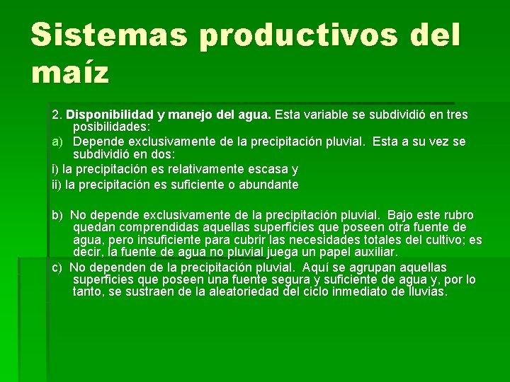 Sistemas productivos del maíz 2. Disponibilidad y manejo del agua. Esta variable se subdividió