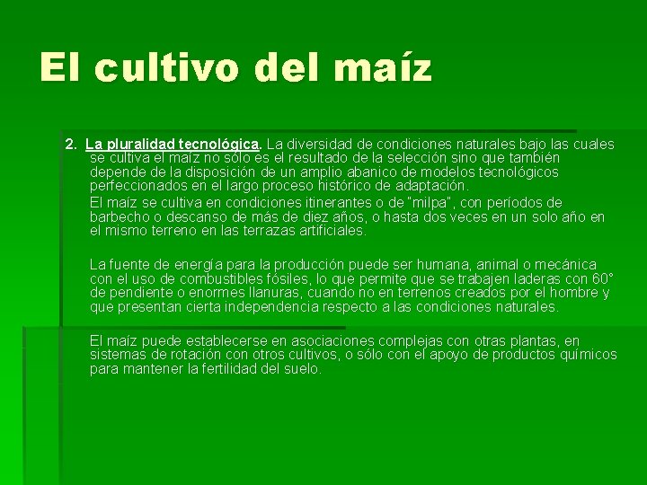 El cultivo del maíz 2. La pluralidad tecnológica. La diversidad de condiciones naturales bajo El cultivo del maíz 2. La pluralidad tecnológica. La diversidad de condiciones naturales bajo