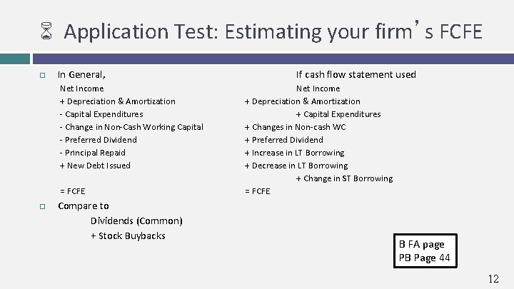 6 Application Test: Estimating your firm’s FCFE In General, Net Income + Depreciation &