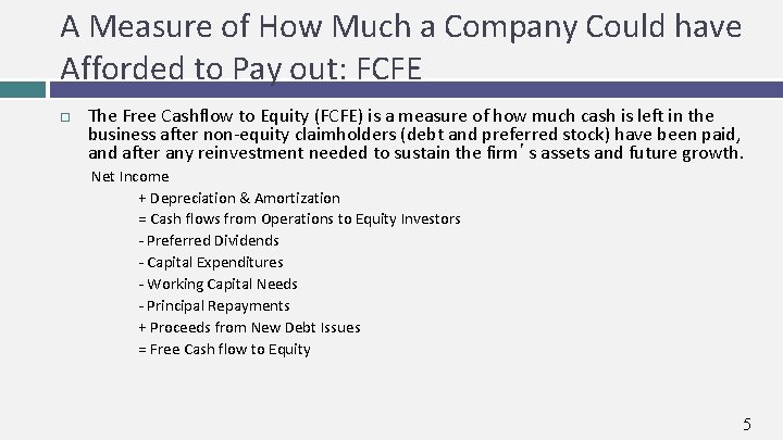A Measure of How Much a Company Could have Afforded to Pay out: FCFE