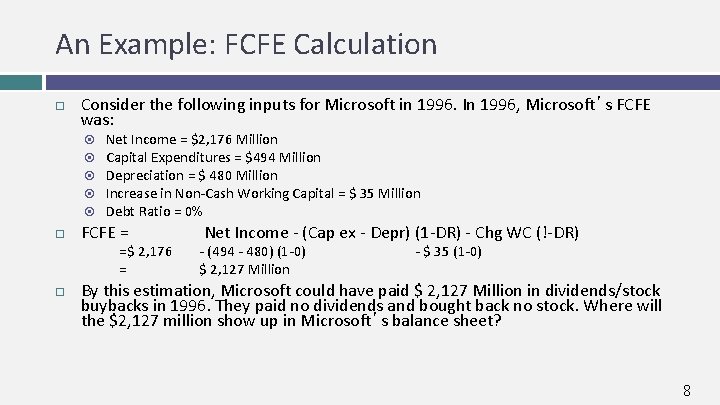 An Example: FCFE Calculation Consider the following inputs for Microsoft in 1996. In 1996,