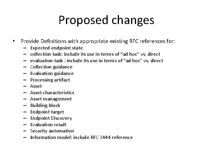 Proposed changes • Provide Definitions with appropriate existing RFC references for: – – –