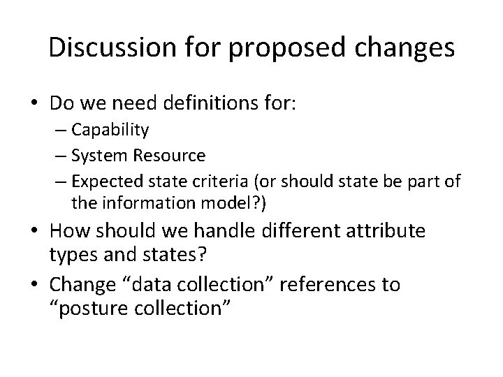 Discussion for proposed changes • Do we need definitions for: – Capability – System