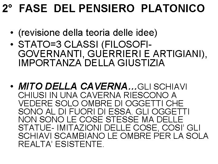 2° FASE DEL PENSIERO PLATONICO • (revisione della teoria delle idee) • STATO=3 CLASSI 2° FASE DEL PENSIERO PLATONICO • (revisione della teoria delle idee) • STATO=3 CLASSI