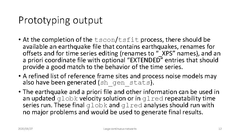 Prototyping output • At the completion of the tscon/tsfit process, there should be available