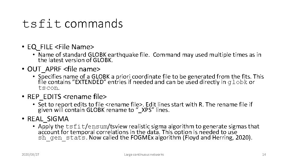 tsfit commands • EQ_FILE <File Name> • Name of standard GLOBK earthquake file. Command