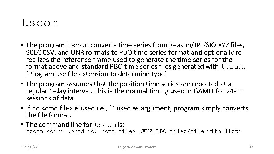 tscon • The program tscon converts time series from Reason/JPL/SIO XYZ files, SCEC CSV,