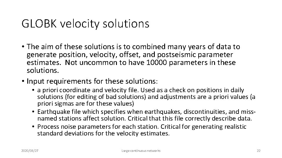 GLOBK velocity solutions • The aim of these solutions is to combined many years