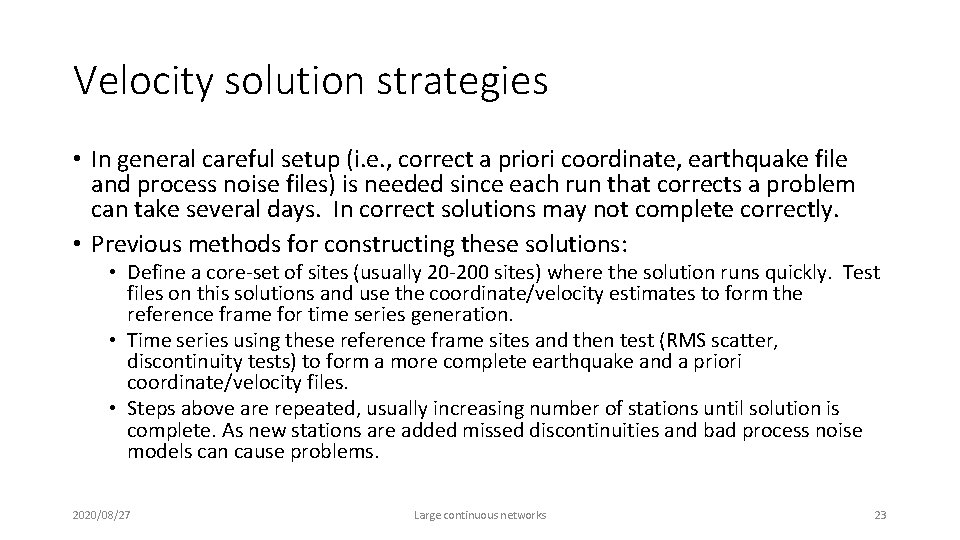 Velocity solution strategies • In general careful setup (i. e. , correct a priori