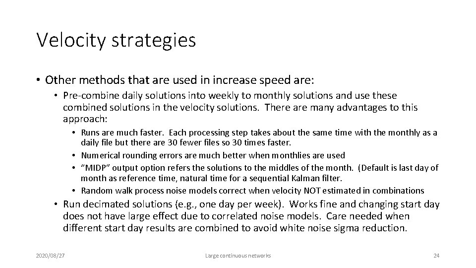 Velocity strategies • Other methods that are used in increase speed are: • Pre-combine