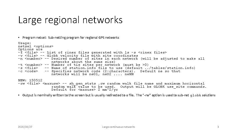 Large regional networks • Program netsel: Sub-netting program for regional GPS networks Usage: netsel