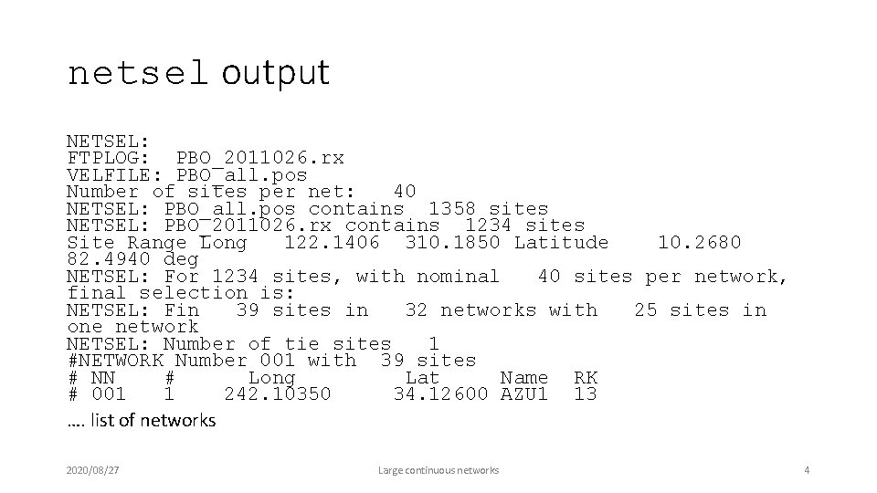 netsel output NETSEL: FTPLOG: PBO_2011026. rx VELFILE: PBO_all. pos Number of sites per net: