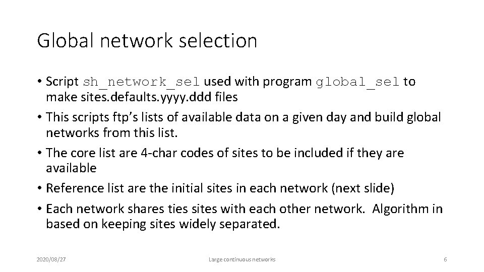 Global network selection • Script sh_network_sel used with program global_sel to make sites. defaults.