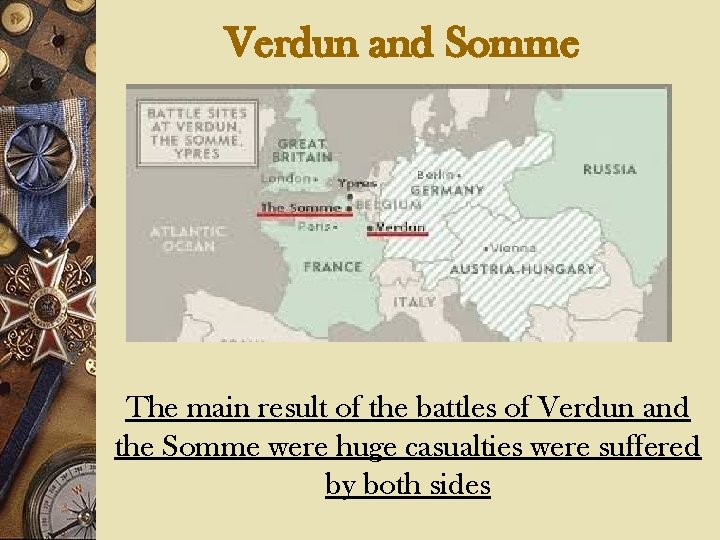 Verdun and Somme The main result of the battles of Verdun and the Somme