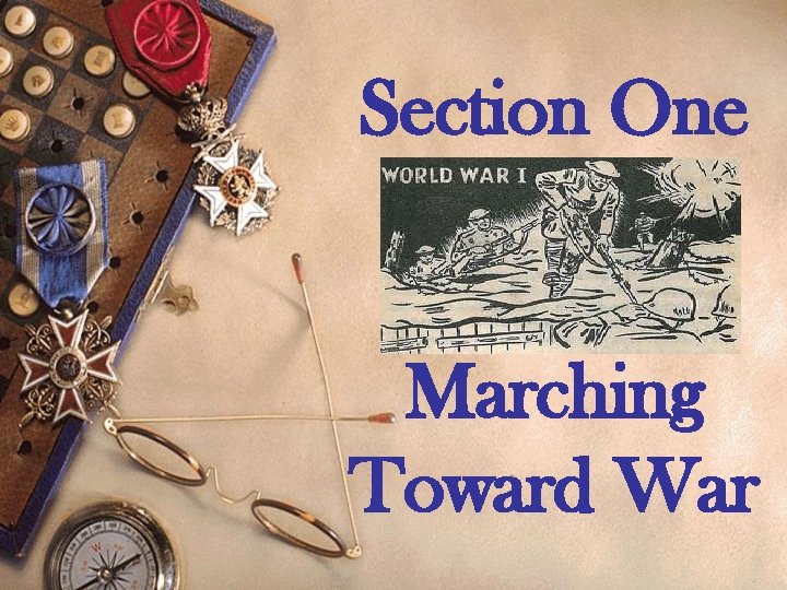 Section One Marching Toward War 