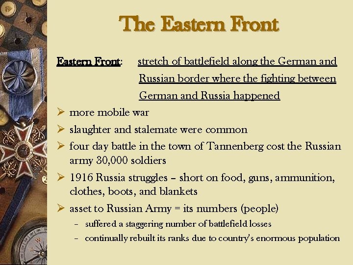 The Eastern Front: Ø Ø Ø stretch of battlefield along the German and Russian