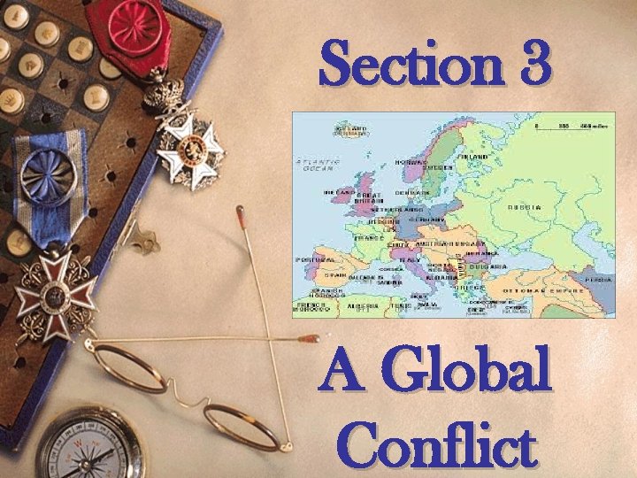 Section 3 A Global Conflict 