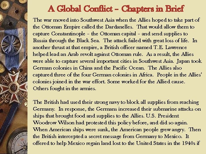 A Global Conflict – Chapters in Brief The war moved into Southwest Asia when