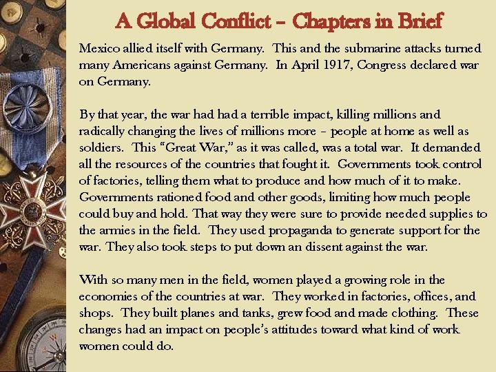 A Global Conflict – Chapters in Brief Mexico allied itself with Germany. This and