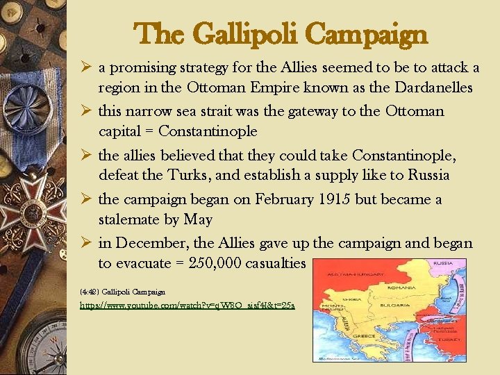 The Gallipoli Campaign Ø a promising strategy for the Allies seemed to be to