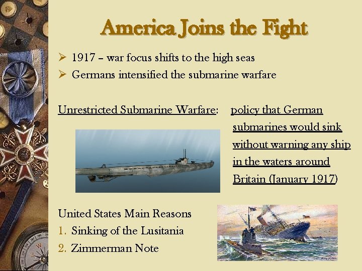 America Joins the Fight Ø 1917 – war focus shifts to the high seas