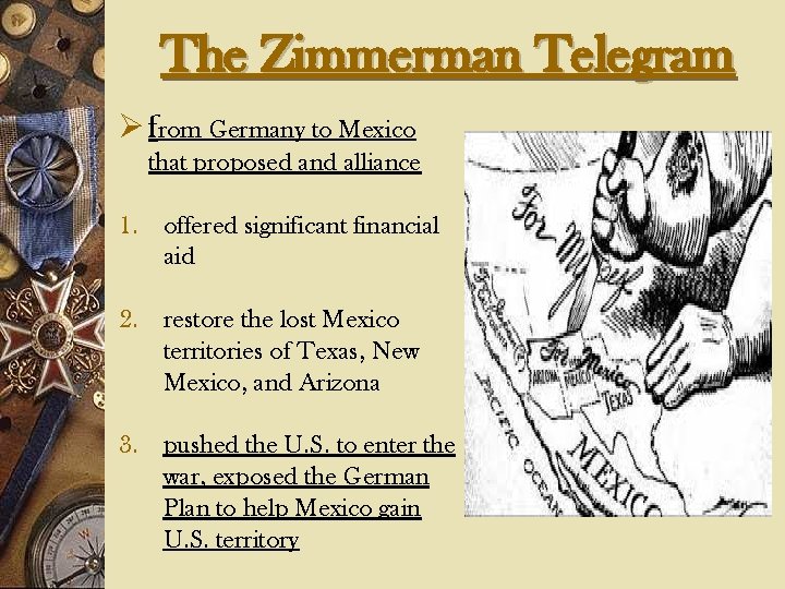 The Zimmerman Telegram Ø from Germany to Mexico that proposed and alliance 1. offered