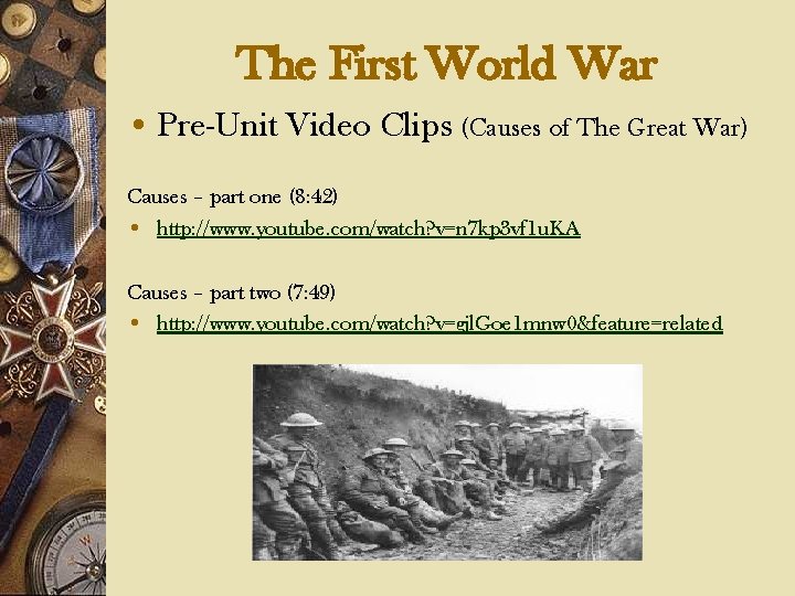 The First World War • Pre-Unit Video Clips (Causes of The Great War) Causes