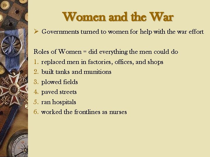 Women and the War Ø Governments turned to women for help with the war