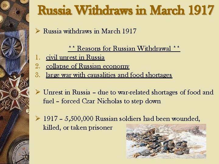 Russia Withdraws in March 1917 Ø Russia withdraws in March 1917 ** Reasons for