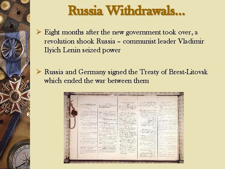 Russia Withdrawals… Ø Eight months after the new government took over, a revolution shook