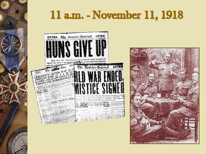 11 a. m. - November 11, 1918 