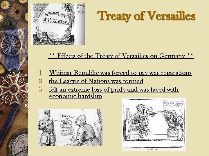 Treaty of Versailles ** Effects of the Treaty of Versailles on Germany ** 1.