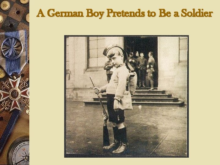 A German Boy Pretends to Be a Soldier 