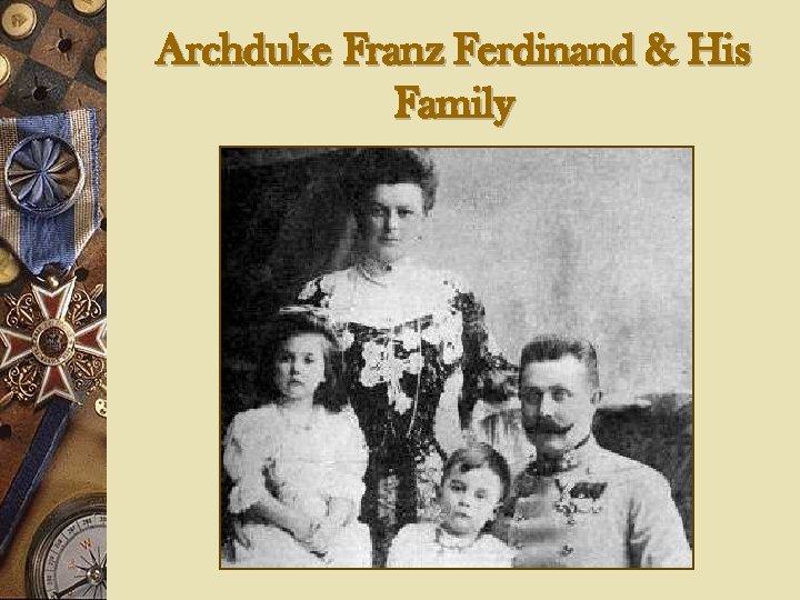Archduke Franz Ferdinand & His Family 