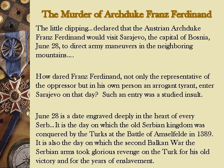 The Murder of Archduke Franz Ferdinand The little clipping…declared that the Austrian Archduke Franz