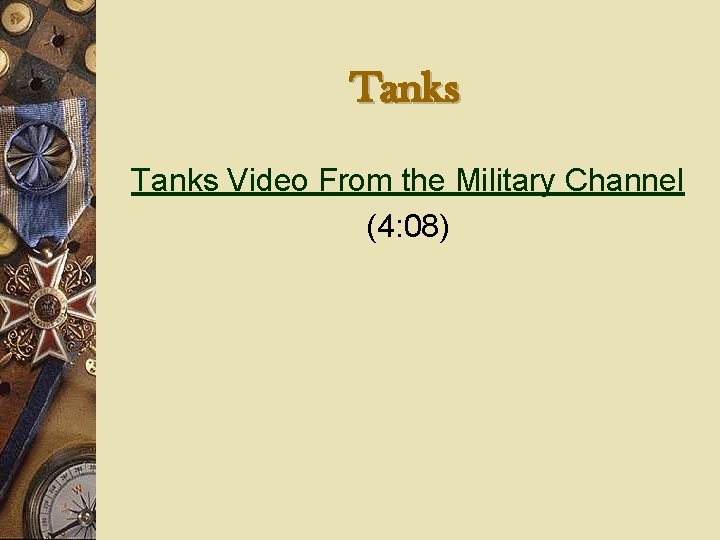 Tanks Video From the Military Channel (4: 08) 