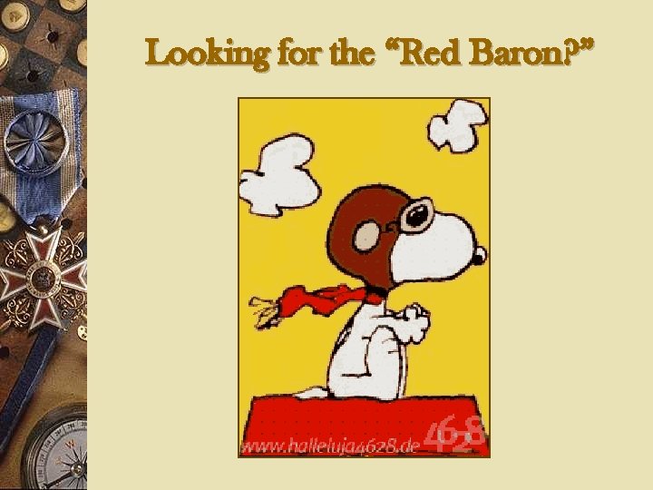 Looking for the “Red Baron? ” 