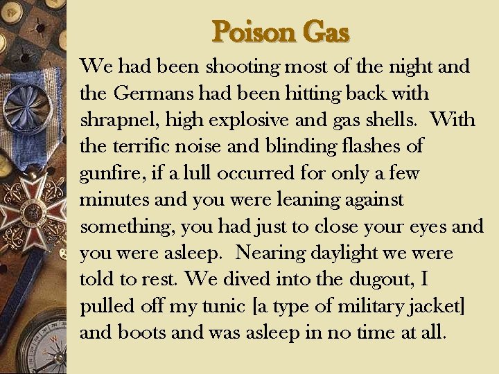 Poison Gas We had been shooting most of the night and the Germans had