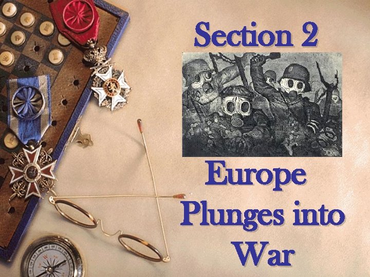 Section 2 Europe Plunges into War 