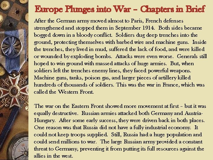 Europe Plunges into War – Chapters in Brief After the German army moved almost