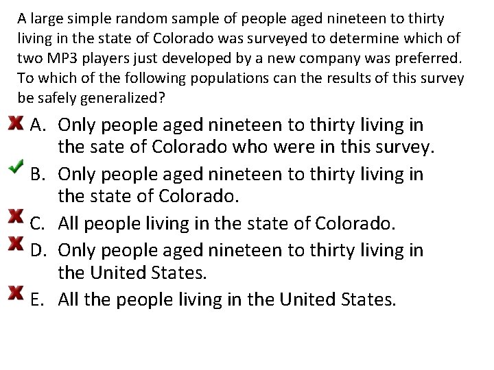 A large simple random sample of people aged nineteen to thirty living in the A large simple random sample of people aged nineteen to thirty living in the