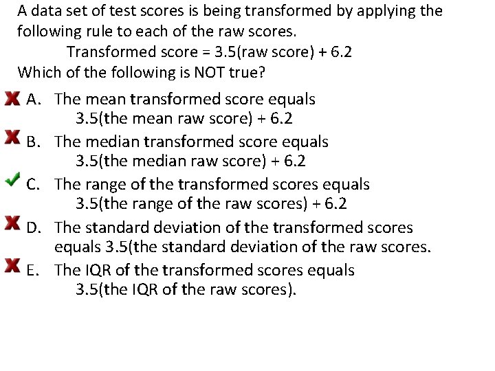 A data set of test scores is being transformed by applying the following rule A data set of test scores is being transformed by applying the following rule