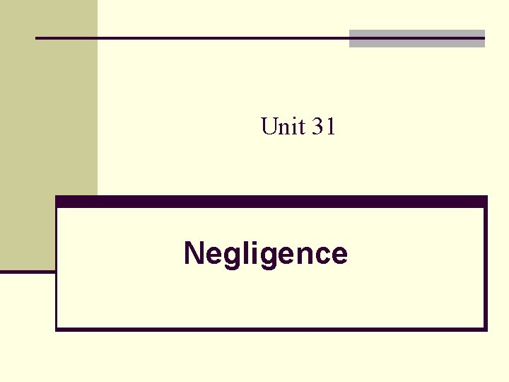 Unit 31 Negligence 