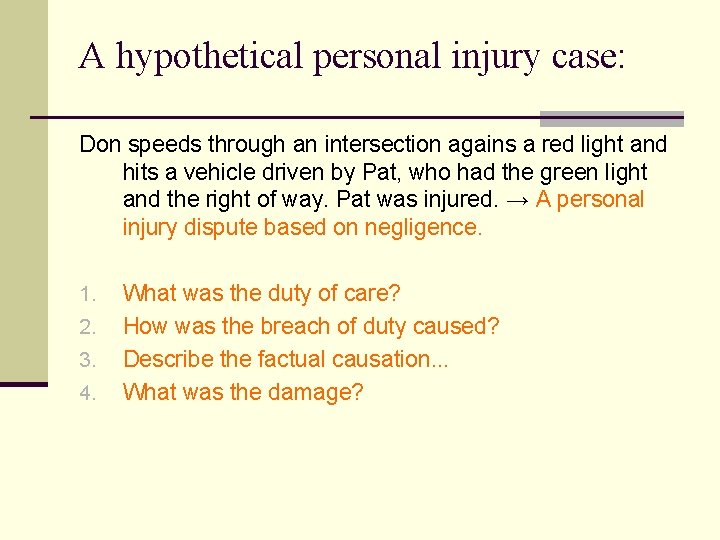 A hypothetical personal injury case: Don speeds through an intersection agains a red light