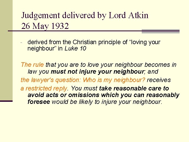 Judgement delivered by Lord Atkin 26 May 1932 - derived from the Christian principle