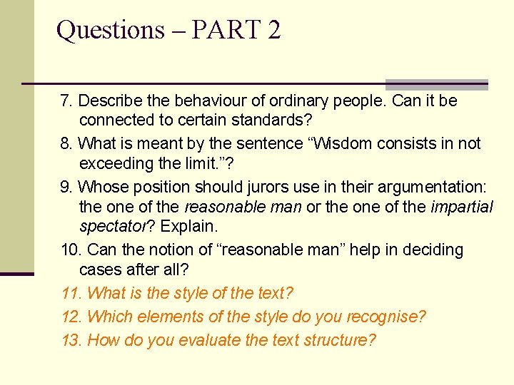 Questions – PART 2 7. Describe the behaviour of ordinary people. Can it be