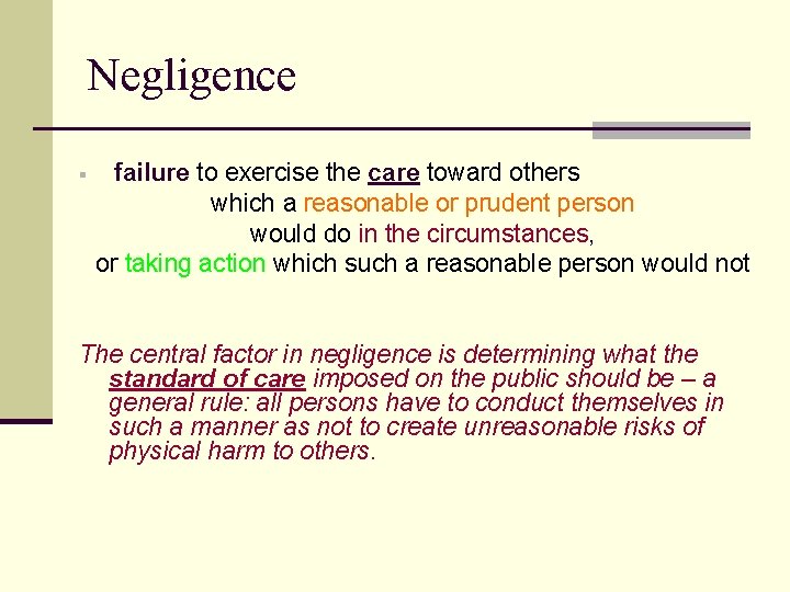 Negligence § failure to exercise the care toward others which a reasonable or prudent