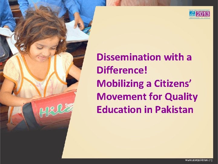 Dissemination with a Difference! Mobilizing a Citizens’ Movement for Quality Education in Pakistan 