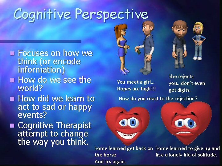 Cognitive Perspective Focuses on how we think (or encode information) n How do we